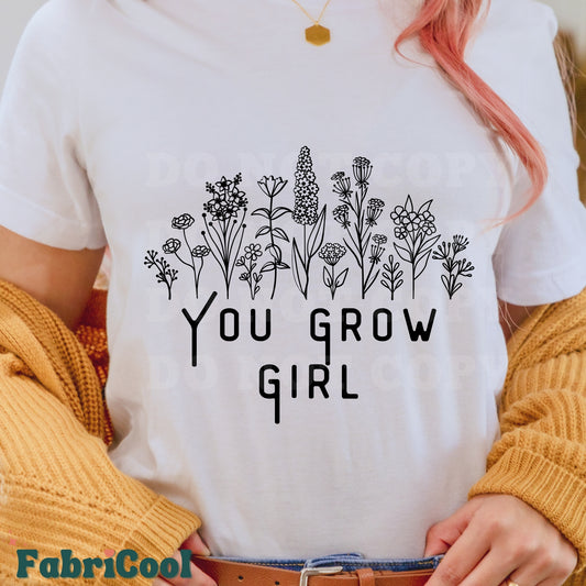 You grow girl - Black Screen Print Transfer